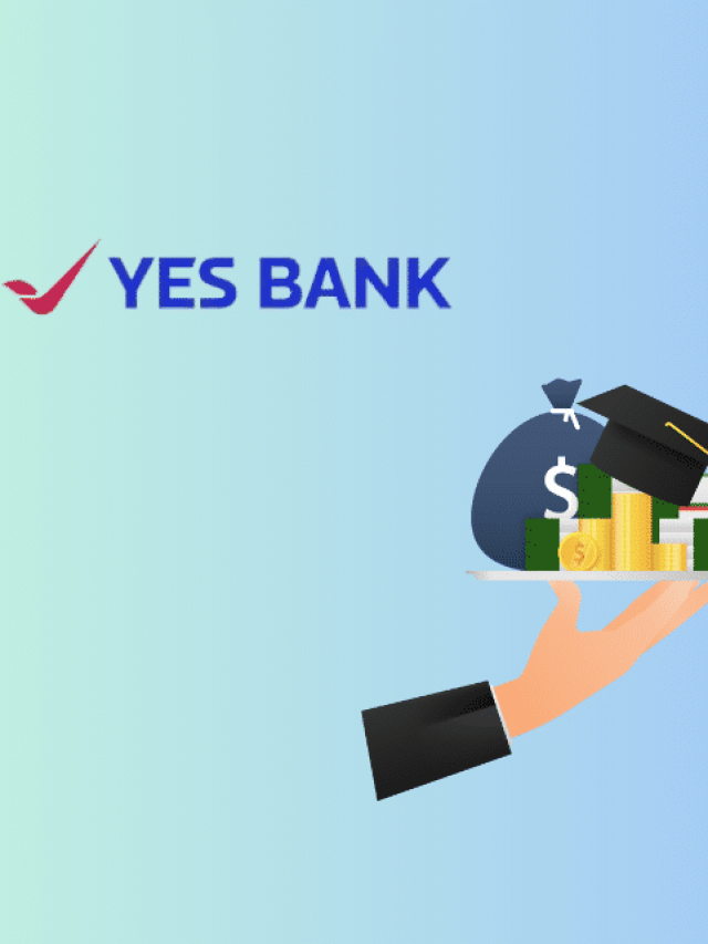 Documents Required for Education Loan from Yes Bank - Secured and Unsecured