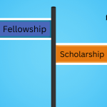 Fellowship vs Scholarship