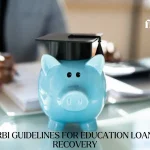 RBI Guidelines for Education Loan Recovery